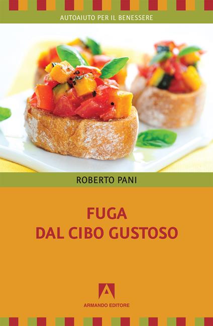 Fuga dal cibo gustoso - Roberto Pani - copertina