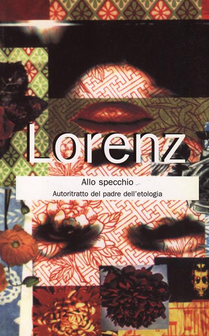 Lorenz allo specchio. Autoritratto inedito del padre dell'etologia - Konrad Lorenz,Carla Piccoli Dal Maso - ebook