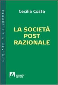 La società post-razionale - Cecilia Costa - copertina