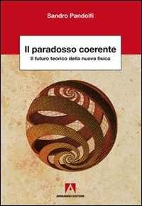 Libro Il paradosso coerente Sandro Pandolfi