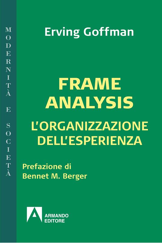 Frame analysis. L'organizzazione dell'esperienza - Erving Goffman,I. Matteucci - ebook