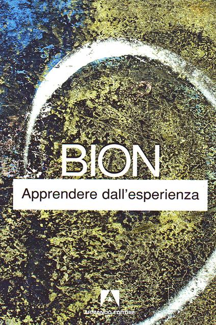 Apprendere dall'esperienza - Wilfred R. Bion,Loredana Micati,Luciana Zecca - ebook