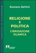Religione e politica. L'ibridazione islamica