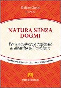 Natura senza dogmi. Per un approccio razionale al dibattito sull'ambiente - copertina