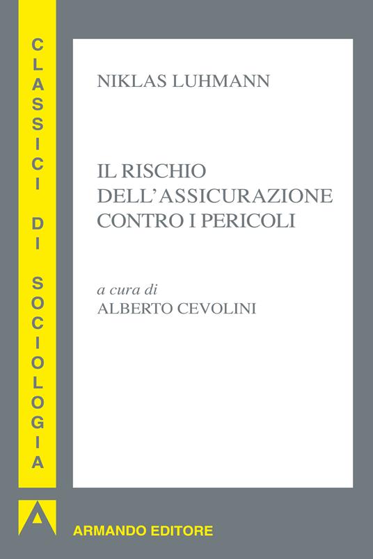 Il rischio dell'assicurazione contro i pericoli - Niklas Luhmann,Alberto Cevolini - ebook