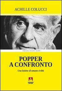 Popper a confronto. Una lezione di civiltà - Achille Colucci - copertina