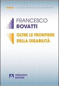 Oltre le frontiere della disabilità - Francesco Rovatti - copertina