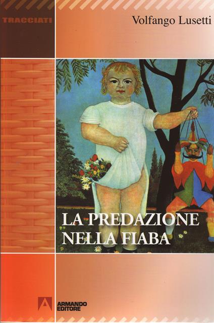 La predazione nella fiaba - Volfango Lusetti - ebook