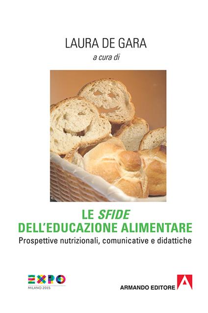 Le «sfide» dell'educazione alimentare. Prospettive nutrizionali, comunicative e didattiche - Laura De Gara - ebook