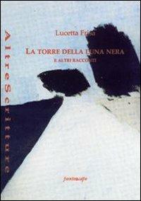 La torre della luna nera e altri racconti - Lucetta Frisa - copertina