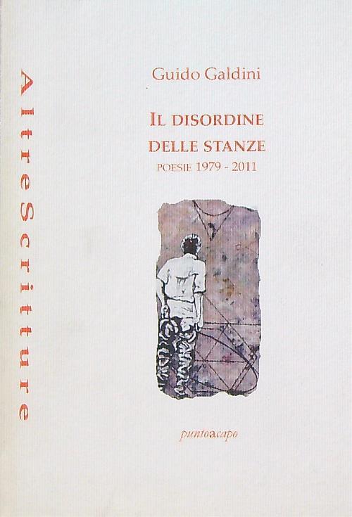 Il disordine delle stanze. Poesie 1979-2011