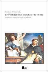 Breve storia della filosofia dello spirito. Pensiero e ironia da Talete a Ockham - Giampaolo Nardella - copertina