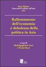 Rallentamento dell'economia e debolezza della politica in Asia. Asia maior 2012