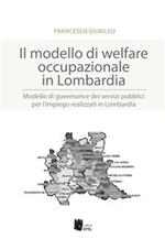 Il modello di welfare occupazionale in Lombardia. Modello di governance dei servizi pubblici per l'impiego realizzati in Lombardia