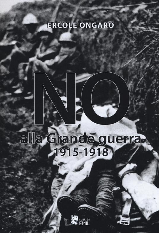 No alla grande guerra (1915-1918) - Ercole Ongaro - copertina