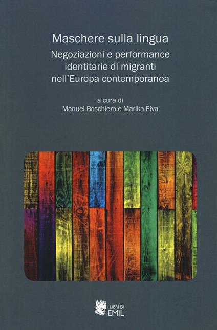 Maschere sulla lingua. Negoziazioni e performance identitarie di migranti nell'Europa contemporanea - copertina