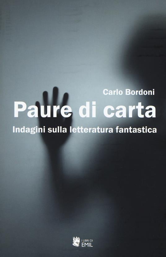 Paure di carta. Indagini sulla letteratura fantastica - Carlo Bordoni - copertina