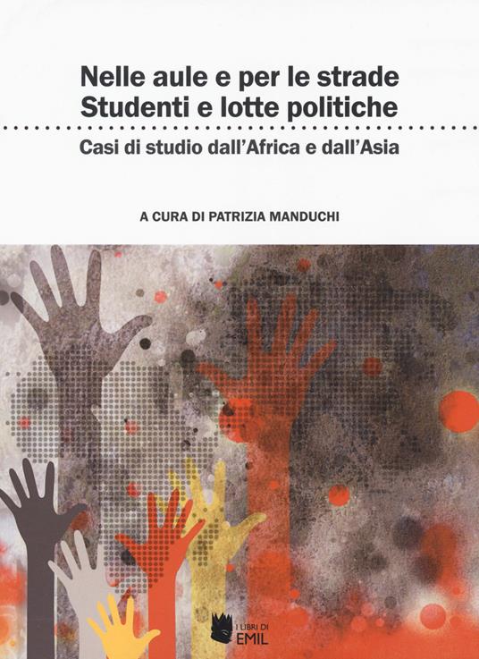 Nelle aule e per le strade: studenti e lotte politiche. Casi di studi dall'Africa all'Asia - copertina
