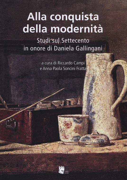 Alla conquista della modernità. Studi sul Settecento in onore di Daniela Gallingani - copertina