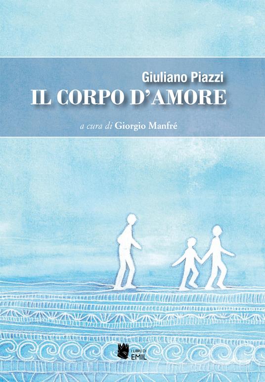 Il corpo d'amore - Giuliano Piazzi - copertina