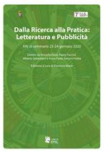 Dalla ricerca alla pratica: letteratura e pubblicità. Atti di seminario 23-24 gennaio 2020. Diretto da Rossella Elisei, Paola Puccini, Alberto Sebastiani e Anna Paola Soncini Fratta