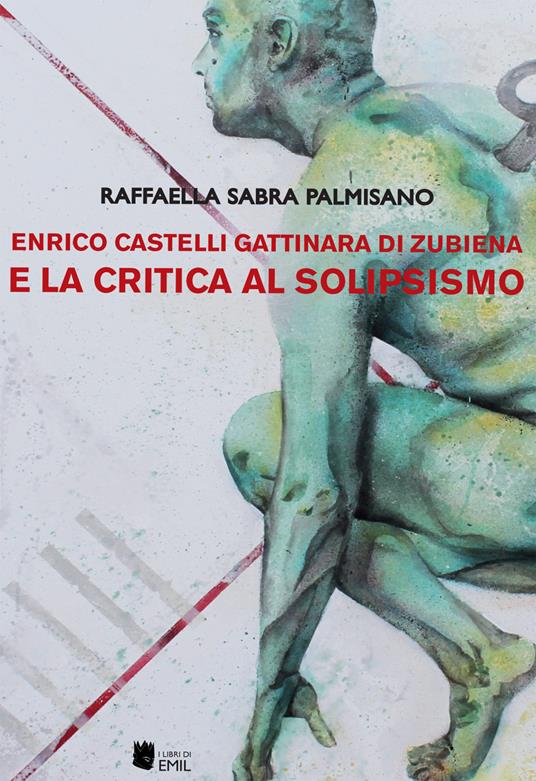 Enrico Castelli Gattinara di Zubiena e la critica al solipsismo - Raffaella Sabra Palmisano - copertina