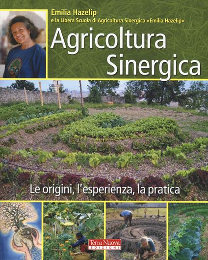 Agricoltura sinergica. Le origini, l'esperienza, la pratica - Emilia Hazelip - copertina