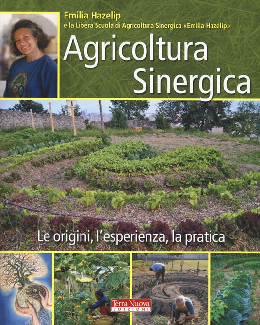Agricoltura sinergica. Le origini, l'esperienza, la pratica - Emilia Hazelip - copertina