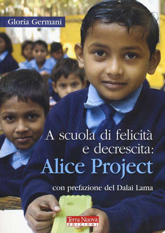 A scuola di felicità e decrescita: Alice project - Gloria Germani - copertina