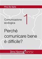 Comunicazione ecologica. Vol. 1: Comunicazione ecologica