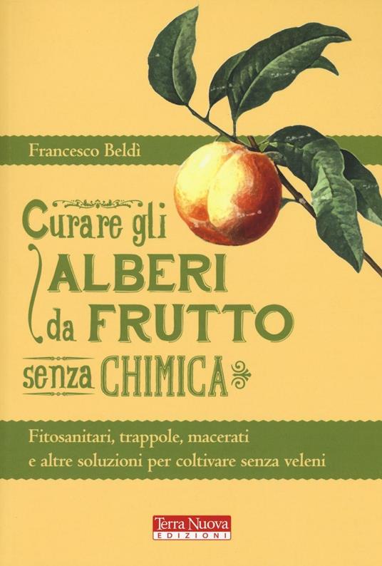 Curare gli alberi da frutto senza chimica - Francesco Beldì - copertina