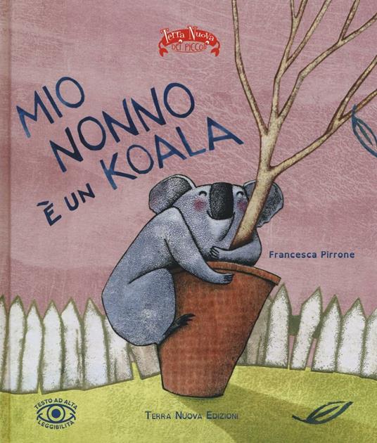 Mio nonno è un koala. Ediz. illustrata - Francesca Pirrone - copertina