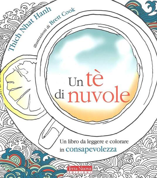Un tè di nuvole. Un libro da leggere e colorare in consapevolezza - Thich Nhat Hanh - copertina