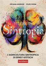 Vivere in sintropia. L'agricoltura sintropica di Ernst Götsch