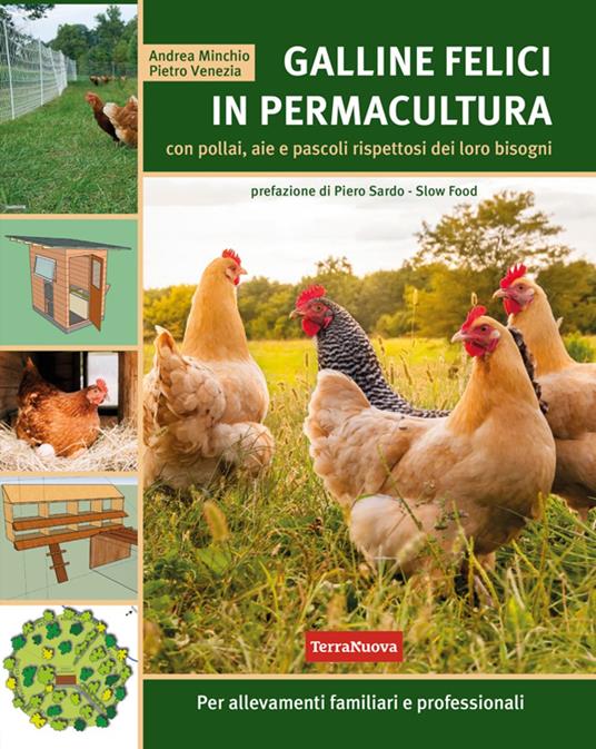 Galline felici in permacultura. Con pollai, aie e pascoli rispettosi dei loro bisogni. Per allevamenti familiari e professionali - Andrea Minchio,Pietro Venezia - ebook