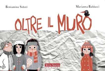 Oltre il muro. Ediz. a colori - Beniamino Sidoti - copertina