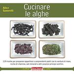 Cucinare le alghe. Ediz. a colori