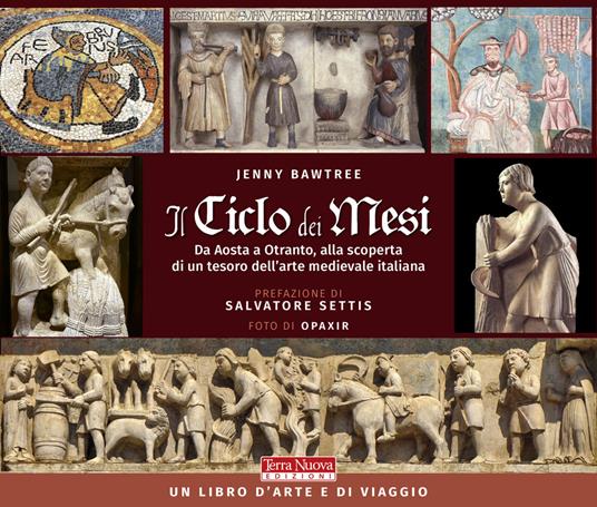 Il ciclo dei mesi. Da Aosta a Otranto, alla scoperta di un tesoro dell'arte medievale italiana. Ediz. a colori - Jenny Bawtree - copertina