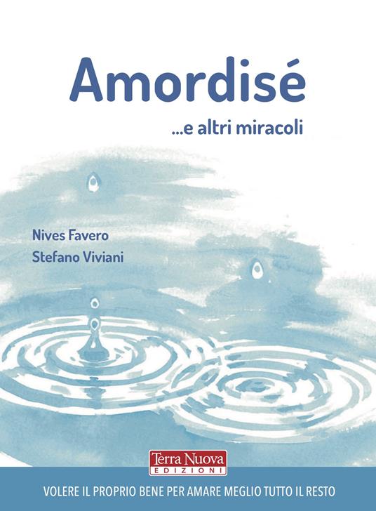 Amordisé... e altri miracoli - Nives Favero,Stefano Viviani - copertina