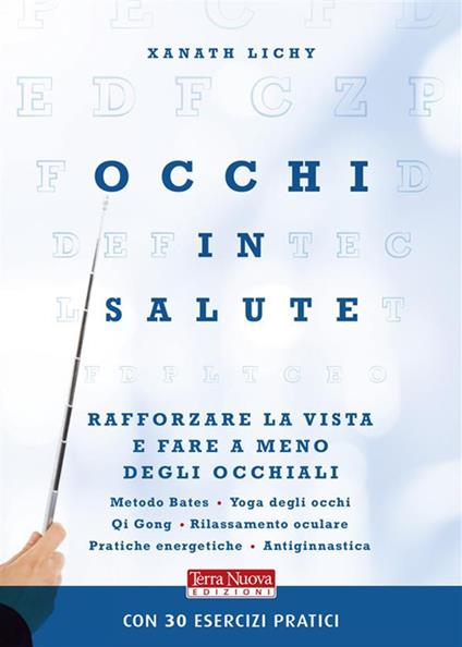 Occhi in salute. Rafforzare la vista per fare a meno degli occhiali - Xanath Lichy - ebook