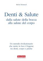Denti e salute. Dalla salute della bocca alla salute del corpo