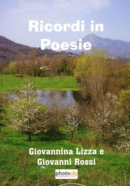 Ricordi in poesie - Giovanni Rossi,Giovannina Lizza - copertina