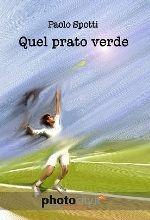 Libro Quel prato verde Paolo Spotti