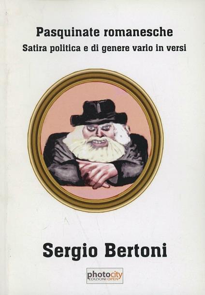 Pasquinate romanesche. Satira politica e di genere vario in versi - Sergio Bertoni - copertina