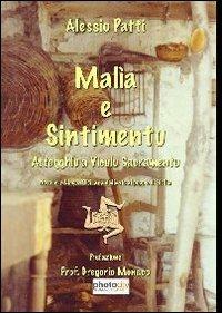 Malìa e sintimentu (attagghiu a viculu sacramentu). Novelle in lingua siciliana dedicate al popolo di Sicilia - Alessio Patti - copertina