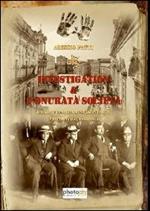 Investigation & l'Onurata Società. Brillante commedia musicale in 3 atti scritta in lingua siciliana