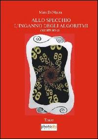 Allo specchio. L'inganno degli algoritmi - Mara Di Maura - copertina
