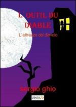 L' outil di diable (L'attrezzo del diavolo)