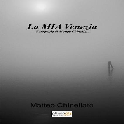 La mia Venezia - Matteo Chinellato - copertina