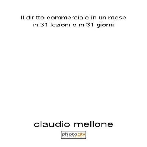 Il diritto commerciale in un mese. In 31 lezioni o in 31 giorni - Claudio Mellone - copertina